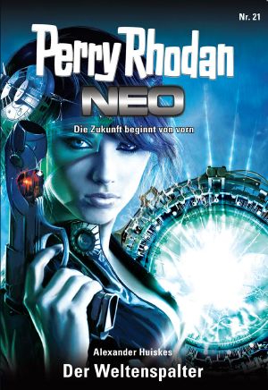 [Perry Rhodan - Neo 0021] • Der Weltenspalter